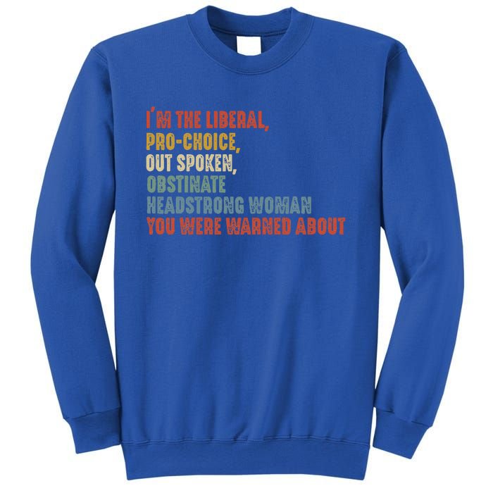 Im The Liberal Outspoken Obstinate Headstrong Sweatshirt