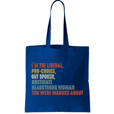 Im The Liberal Outspoken Obstinate Headstrong Tote Bag