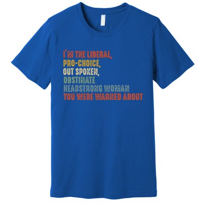 Im The Liberal Outspoken Obstinate Headstrong Premium T-Shirt