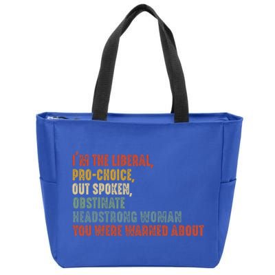 Im The Liberal Outspoken Obstinate Headstrong Zip Tote Bag