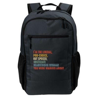 Im The Liberal Outspoken Obstinate Headstrong Daily Commute Backpack