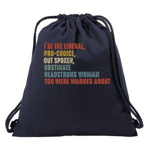 Im The Liberal Outspoken Obstinate Headstrong Drawstring Bag