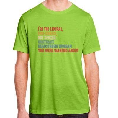 Im The Liberal Outspoken Obstinate Headstrong Adult ChromaSoft Performance T-Shirt