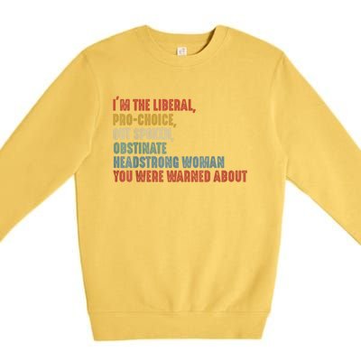 Im The Liberal Outspoken Obstinate Headstrong Premium Crewneck Sweatshirt