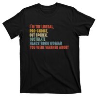 Im The Liberal Outspoken Obstinate Headstrong T-Shirt