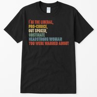 Im The Liberal Outspoken Obstinate Headstrong Tall T-Shirt