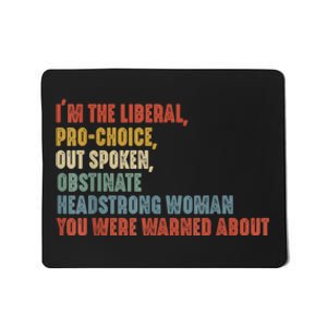 Im The Liberal Outspoken Obstinate Headstrong Mousepad