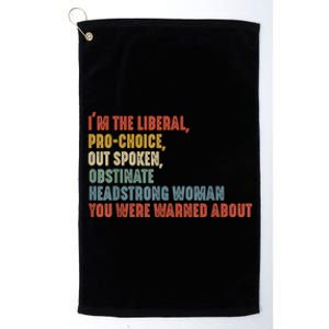 Im The Liberal Outspoken Obstinate Headstrong Platinum Collection Golf Towel