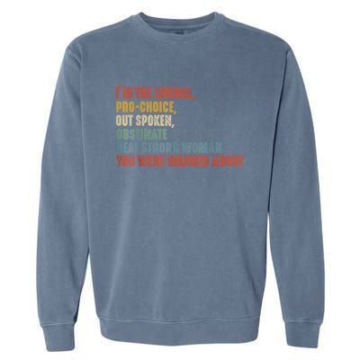 Im The Liberal Outspoken Obstinate Headstrong Garment-Dyed Sweatshirt