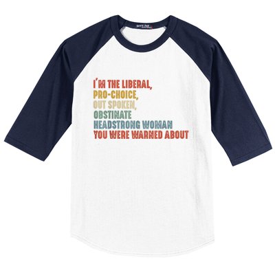 Im The Liberal Outspoken Obstinate Headstrong Baseball Sleeve Shirt