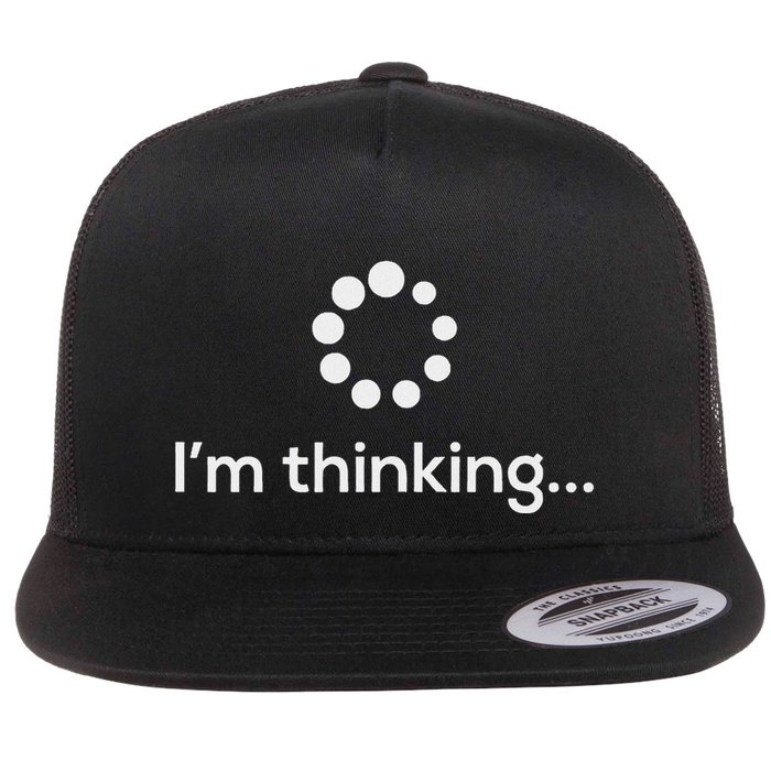 IM Thinking Loading Processing Buffering Humor Fun Flat Bill Trucker Hat