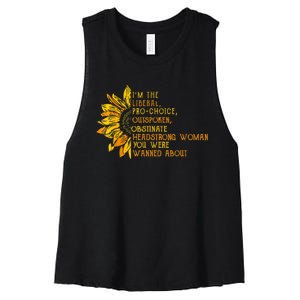 Im The Liberal Pro_ Choice Outspoken Obstinate Sunflower Women's Racerback Cropped Tank