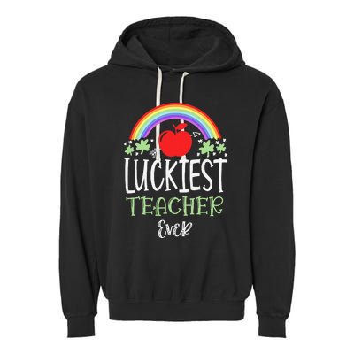 Irish Teacher Luckiest Teacher Ever St Patricks Day School Garment-Dyed Fleece Hoodie