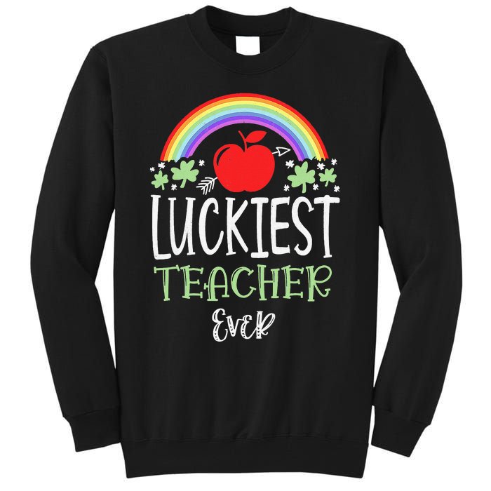 Irish Teacher Luckiest Teacher Ever St Patricks Day School Tall Sweatshirt