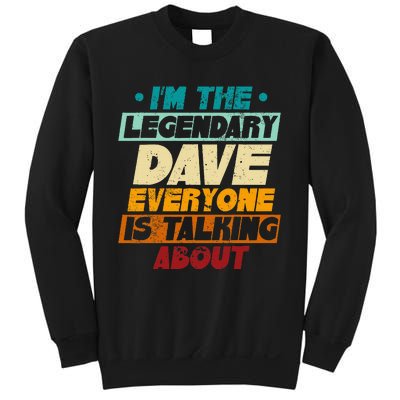 IM The Legendary Dave Sweatshirt