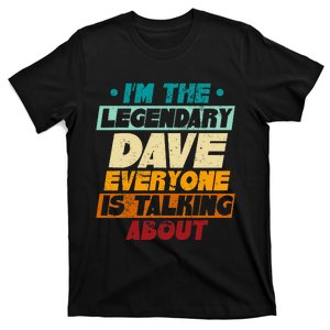 IM The Legendary Dave T-Shirt