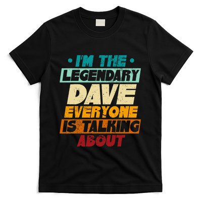 IM The Legendary Dave T-Shirt