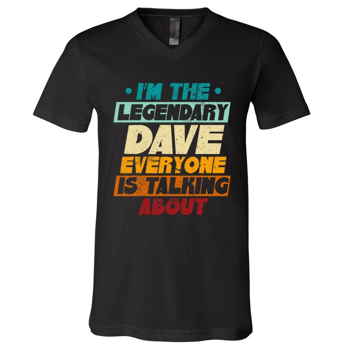 IM The Legendary Dave V-Neck T-Shirt