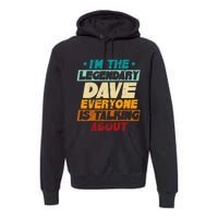 IM The Legendary Dave Premium Hoodie