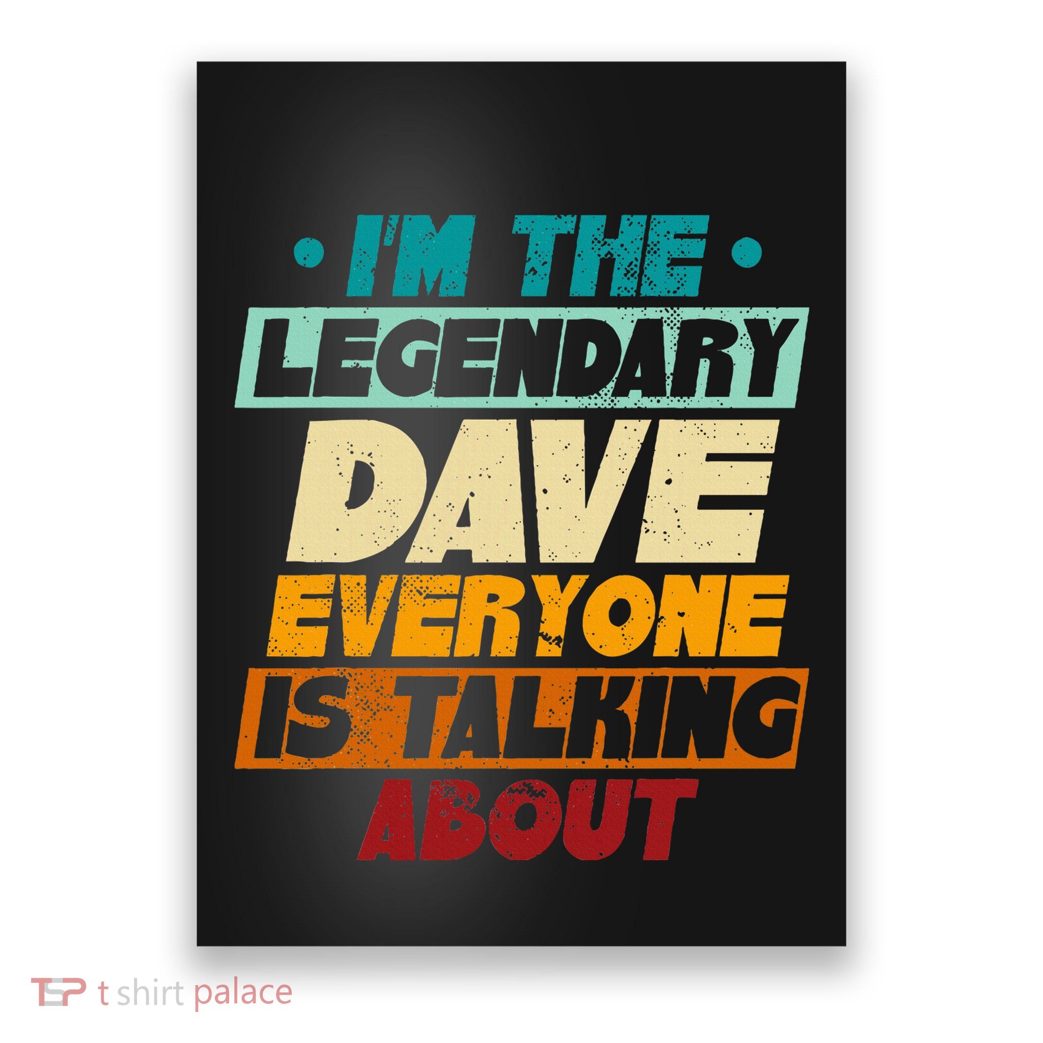 IM The Legendary Dave Poster
