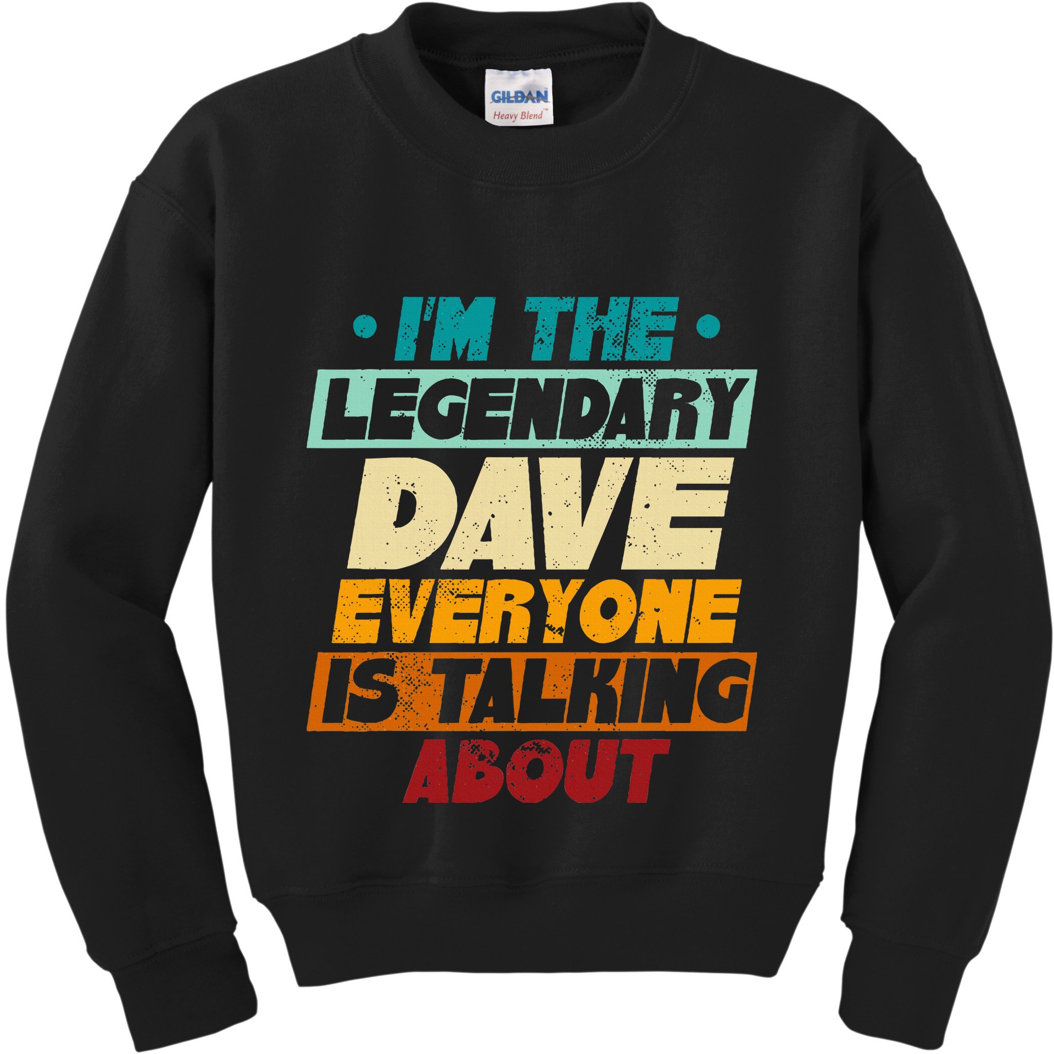 IM The Legendary Dave Kids Sweatshirt