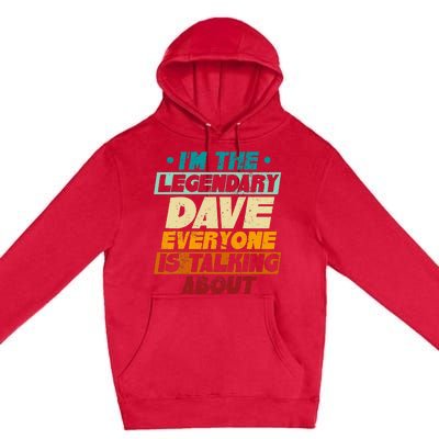 IM The Legendary Dave Premium Pullover Hoodie