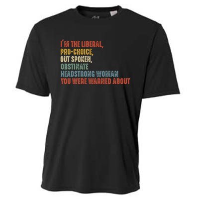 Im The Liberal P.R.O Choice Outspoken Obstinate Headstrong Cooling Performance Crew T-Shirt