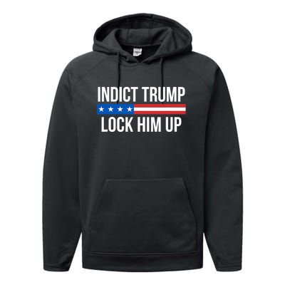 Indict Trump Lock Him Up Performance Fleece Hoodie