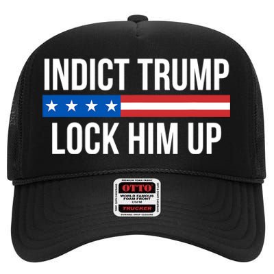 Indict Trump Lock Him Up High Crown Mesh Back Trucker Hat