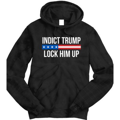 Indict Trump Lock Him Up Tie Dye Hoodie