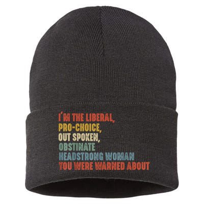 Im The Liberal Outspoken Obstinate Headstrong Sustainable Knit Beanie