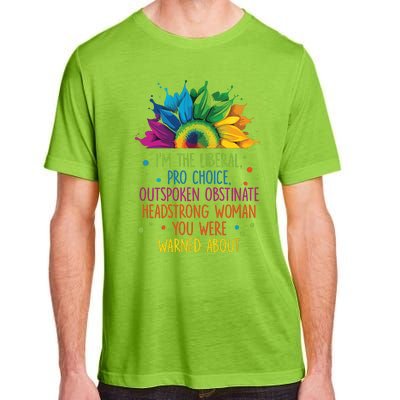 Im The Liberal Outspoken Obstinate Headstrong Adult ChromaSoft Performance T-Shirt