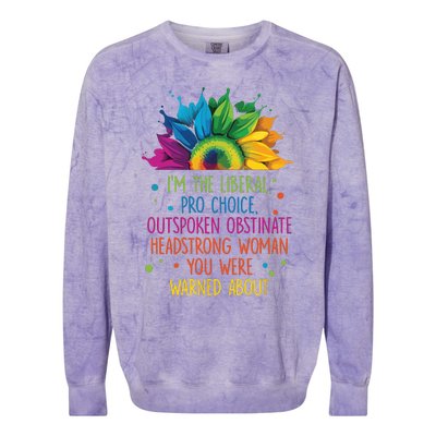 Im The Liberal Outspoken Obstinate Headstrong Colorblast Crewneck Sweatshirt