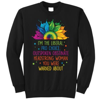 Im The Liberal Outspoken Obstinate Headstrong Sweatshirt