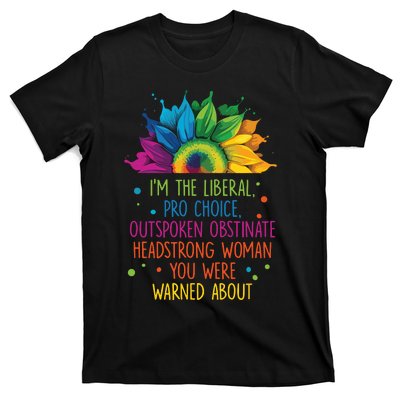 Im The Liberal Outspoken Obstinate Headstrong T-Shirt