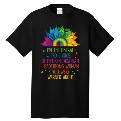 Im The Liberal Outspoken Obstinate Headstrong Tall T-Shirt