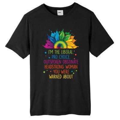 Im The Liberal Outspoken Obstinate Headstrong Tall Fusion ChromaSoft Performance T-Shirt