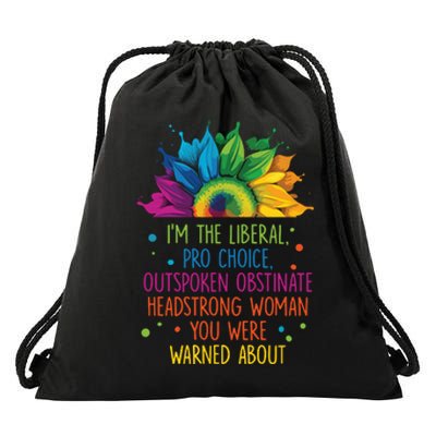 Im The Liberal Outspoken Obstinate Headstrong Drawstring Bag