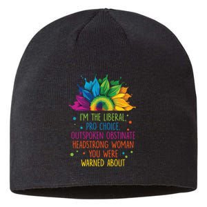 Im The Liberal Outspoken Obstinate Headstrong Sustainable Beanie