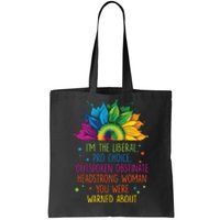 Im The Liberal Outspoken Obstinate Headstrong Tote Bag