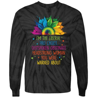 Im The Liberal Outspoken Obstinate Headstrong Tie-Dye Long Sleeve Shirt