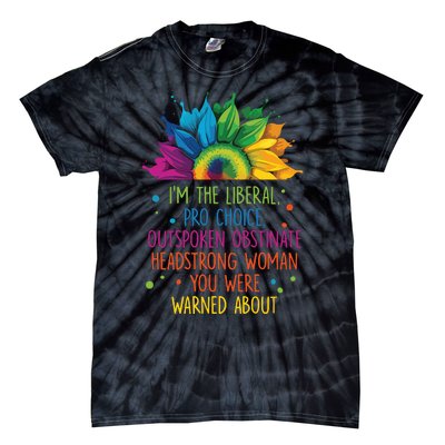 Im The Liberal Outspoken Obstinate Headstrong Tie-Dye T-Shirt