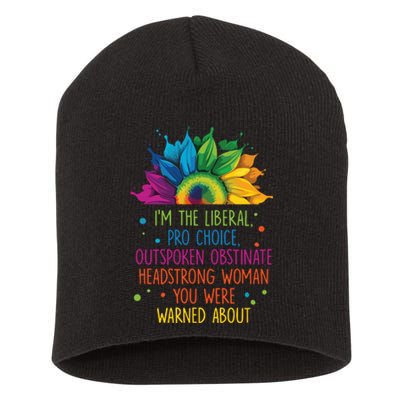 Im The Liberal Outspoken Obstinate Headstrong Short Acrylic Beanie