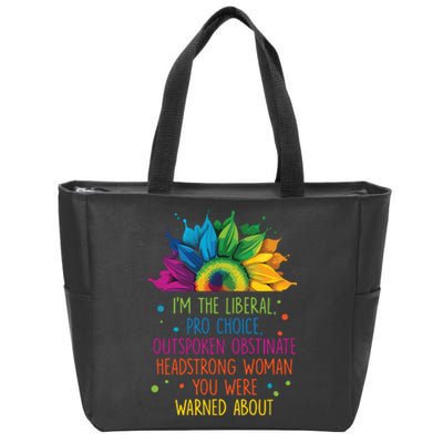 Im The Liberal Outspoken Obstinate Headstrong Zip Tote Bag