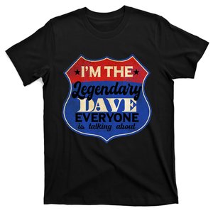 IM The Legendary Dave T-Shirt