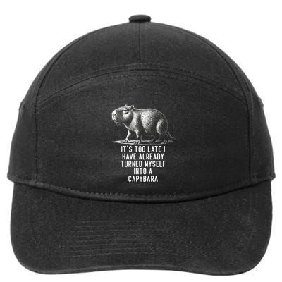 It’S Too Late I Have Already Turned Myself Into A Capybara 7-Panel Snapback Hat