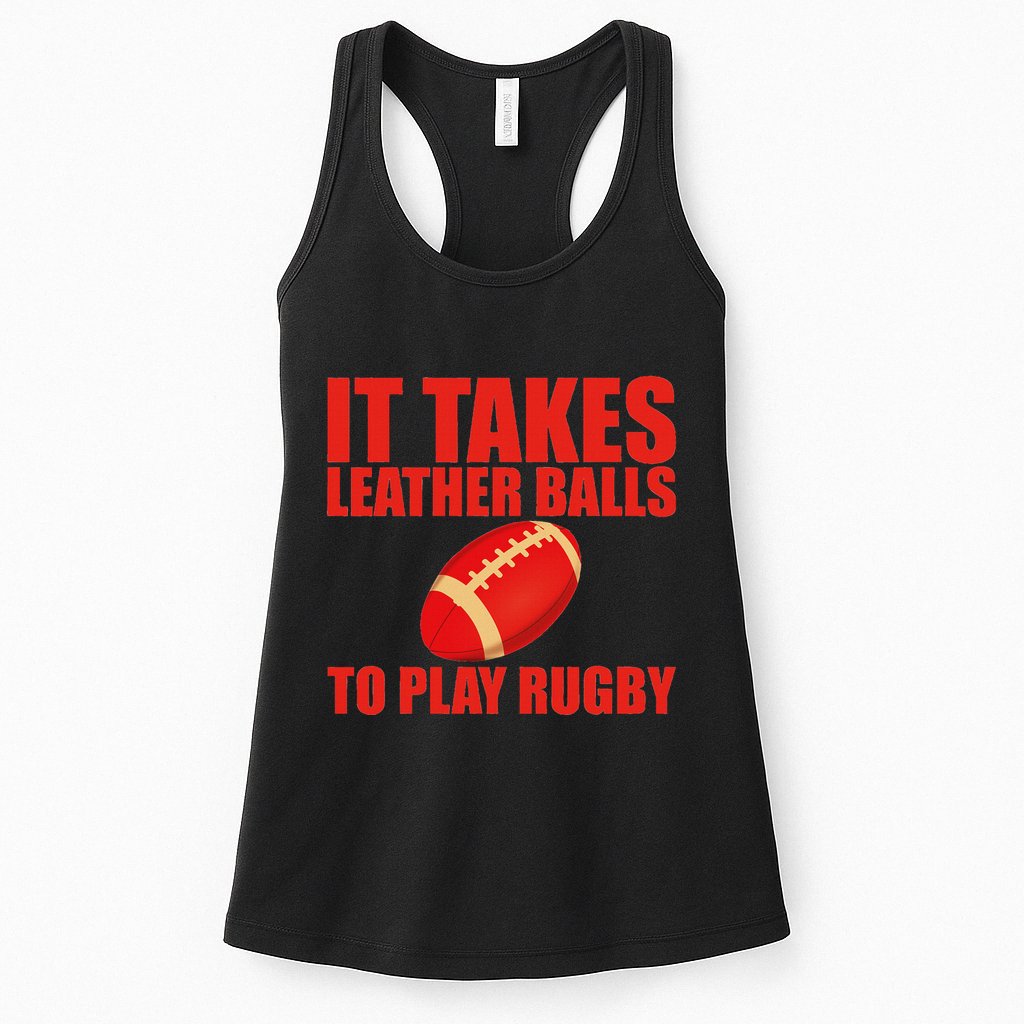 It Takes Leather Balls To Play Rugby Womens Tank Top