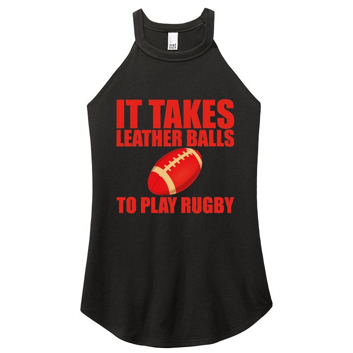 It Takes Leather Balls To Play Rugby Women's Perfect Tri Rocker Tank