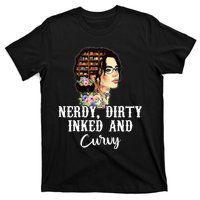 Inked Tattoo Lover Nerdy Dirty And Curvy Tattooed T-Shirt