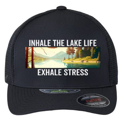 Inhale The Lake Life Exhale Stress Nature Outdoors Lover Gift Flexfit Unipanel Trucker Cap